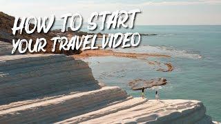 How to START A TRAVEL VIDEO