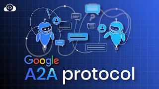 Google A2A Protocol: The Future of AI Agent Collaboration Explained!