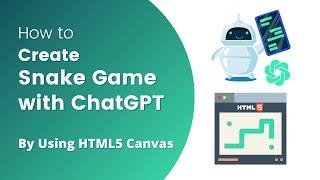 How to create snake game with ChatGPT in HTML5 Canvas