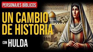 Hulda: La mujer que cambió la historia de Israel | Personajes Biblicos