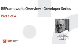 UiPath REFramework Overview  Developer Series - Part 1 of 4