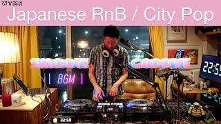 Japanese RnB / CITY POP Smooth Groove Mix “WTMR BGM-42” [Playlist, DJ Mix, Chill]