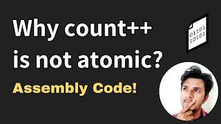 Peeking into assembly code to understand why count++ is not atomic