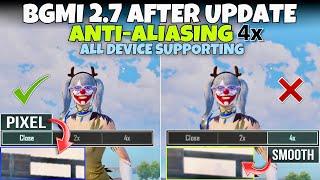 Anti-aliasing 2x Vs 4x All Device Enable BGMI 2.7 Update  | Smoth settings Low device bgmi update