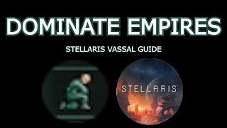 Stellaris Guide: Vassals