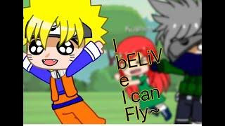 I believe I can fly meme. (Naruto wanted to fly again so)