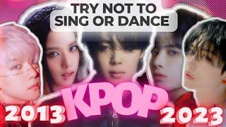 TRY NOT TO SING OR DANCE | BEST KPOP SONGS (2013 - 2023)