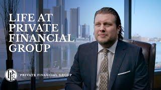 Life at Private Financial Group