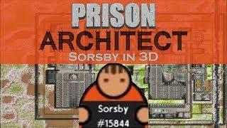 Sorsby in 3D! - Prison Architect 3D Mode