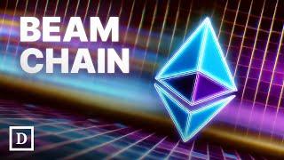 Ethereum's Next Big Leap: Beam Chain Upgrade Explained