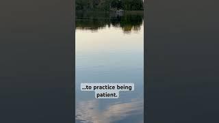This is one of the best ways to learn patience