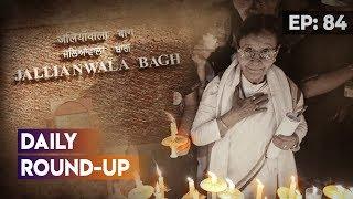 Newsclick Daily Round-up Ep 84:100 Years of Jallianwala Bagh Massacre