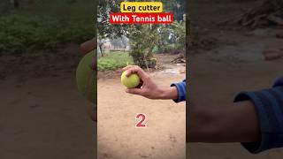 How to ball leg cutter with Tennis ball #cricketshorts #cricket #fastbowling