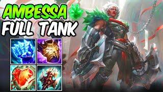 FULL TANK AMBESSA IS BROKEN - THIS BUILD HAS INSANE VALUE - League of Legends