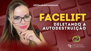 FACELIFT Deletando Autodestruição