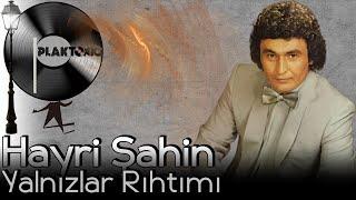 Hayri Şahin - Yalnızlar Rıhtımı (HD PLAK KAYDI - STEREO )