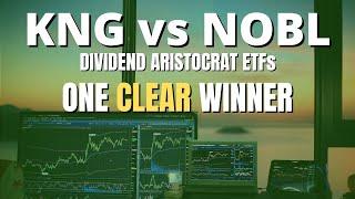 KNG vs NOBL || Two S&P500 Dividend Aristocrat ETFs || One Clear Choice