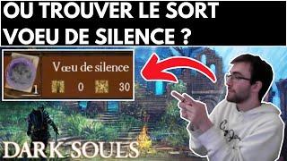 DARK SOULS 1 : EMPLACEMENT / LOCALISATION / COMMENT / OÙ TROUVER LE SORT VOEU DE SILENCE ?