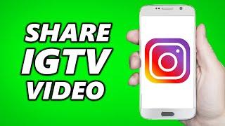 How to Share IGTV Video On Instagram Story! (Quick & Easy)