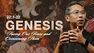 Genesis 32 | Facing Our Fears & Overcoming Them | Dan Yan | FCC Online