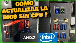 COMO ACTUALIZAR LA BIOS SIN PROCESADOR / AMD E INTEL