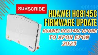 Huawei Hg8145c Firmware Update | Huawei Hg8145c Gpone to Xpon Epon 2023