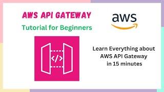 AWS API Gateway Tutorial for Beginners | What is API Gateway | HTTP vs REST vs WebSocket APIs