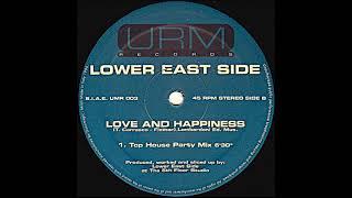 Lower East Side – Love And Happiness - (Tcp House Party Mix)