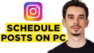 How to Schedule Instagram Posts on PC (2024)