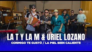 LA T Y LA M FT. URIEL LOZANO - Conmigo te gusto / La piel bien caliente (Video Oficial)