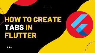 How to Create Tabs in Flutter