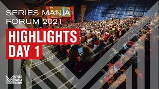 Highlights DAY 1 - Series Mania Forum 2021