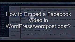 How to Embed a Facebook Video in WordPress/website/ wp post-page post?