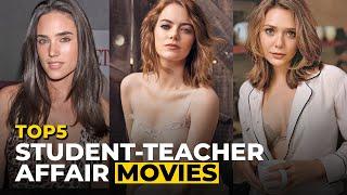 TOP 5 BEST STUDENT TEACHER LOVE AFFAIR MOVIES MUSTWATCH IN 2023