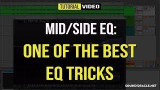Mid/Side EQ: One Of The Best EQ Tricks │ SoundOracle.net