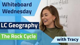 Leaving Cert. Geography - The Rock Cycle with Tracy Gannon