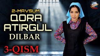 Qora atirgul 2-mavsum “DILBAR”-3qism