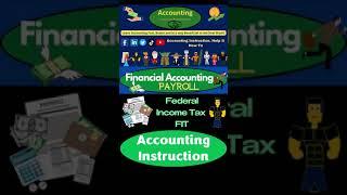 Federal Income Tax FIT- Financial Accounting Payroll