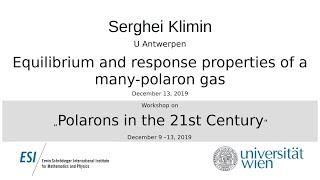 Serghei Klimin - Equilibrium and response properties of a many-polaron gas