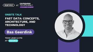 Fast Data: Concepts, Architecture, and Technology – Bas Geerdink | Compass Tech Summit 2023