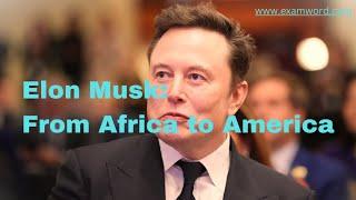 Elon Musk: From Africa to America