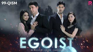 Egoist (milliy serial) | Эгоист (миллий сериал) 99-qism