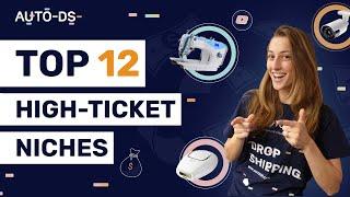 Top 12 Niches for High Ticket Dropshipping - Best Products For High Profits