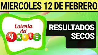 Resultado SECOS Lotería del VALLE del Miércoles 12 de Febrero de 2025  SECOS 