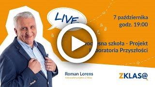 [LIVE Z KLASĄ] Roman Lorens - Nowoczesna szkoła - Projekt Laboratoria Przyszłości