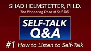 How to Listen to Self Talk  /  Shad Helmstetter, Ph D