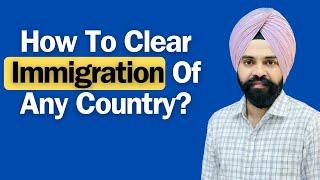 How To Clear Immigration On Airport of Any Country?