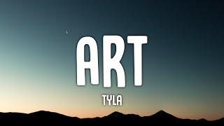 Tyla - ART (Lyrics) "Your A-R-T, Study my face, frame