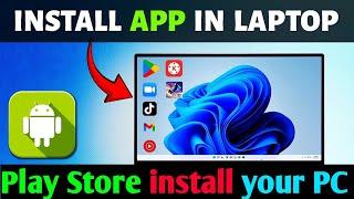 How to Download & Install Playstore Apps in Laptop or PC || How to run android apps on windows 11