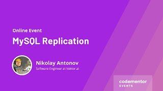 MySQL Replication | Nikolay Antonov | Software Engineer at Vektor.ai